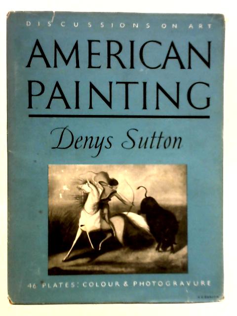 American Painting von Denys Sutton