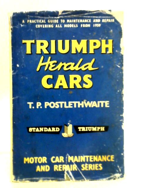 Triumph Herald Cars By T. P. Postlethwaite