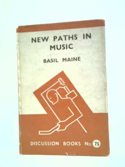 New Paths in Music By B.Maine