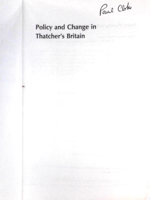 Policy and Change in Thatcher's Britain By Paul Cloke (ed.)