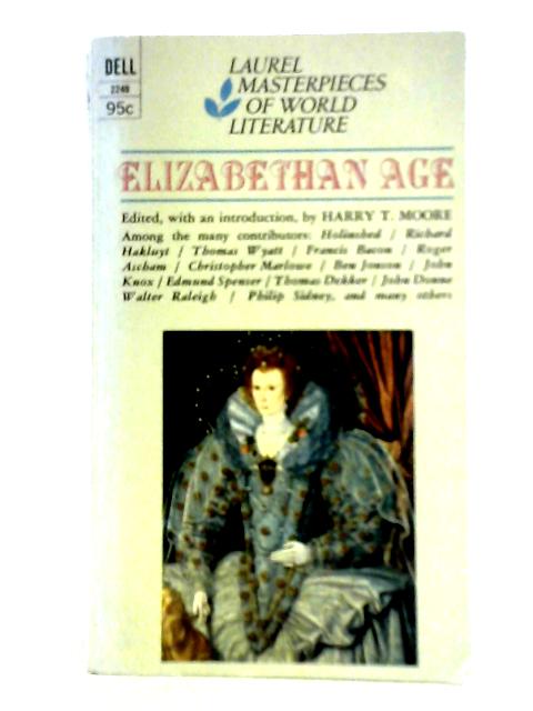 Elizabethan Age By Harry T. Moore