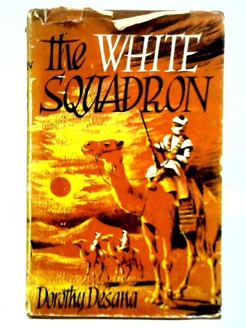 The White Squadron By Dorothy Desana