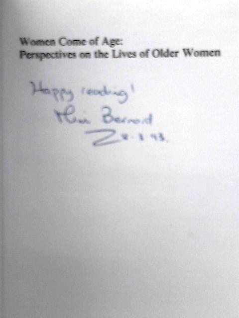 Women Come of Age: Perspectives on the Lives of Older Women By M. Bernard & K. Meade