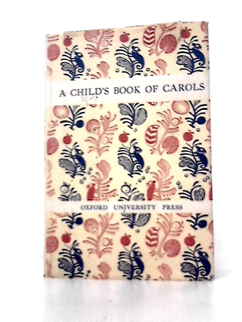 A Child's Book of Carols von Hubert Foss ()