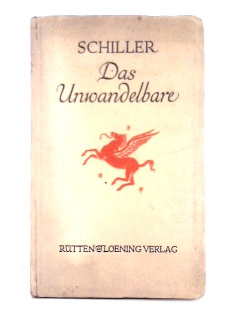 Das Unwandelbare By Friedrich v. Schiller