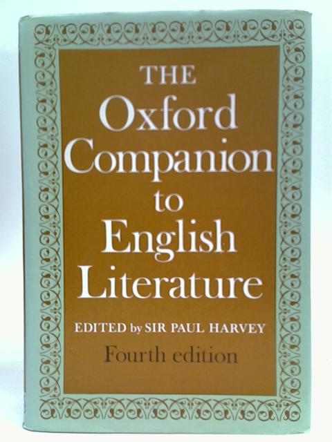The Oxford Companion to English Literature By Sir Paul Harvey (Ed.)