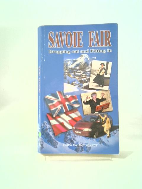 Savoie Fair - Dropping Out and Fitting In By Caroline Guigonnet