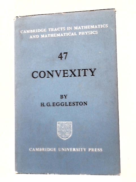 Convexity By H. G. Eggleston