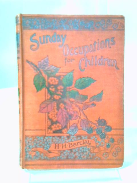 Sunday Occupations for the Children von H M Barclay