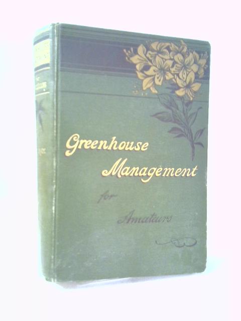 Greenhouse Management For Amateurs von W. J. May