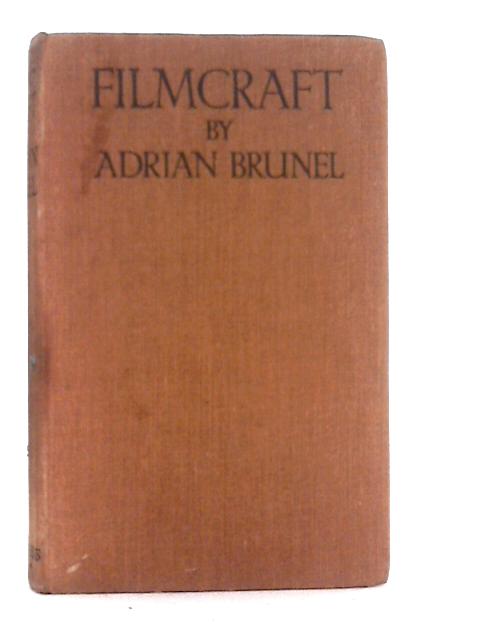 Filmcraft: The Art of Picture Production By Adrian Brunel