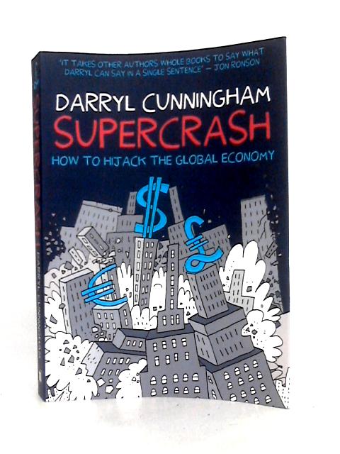 Supercrash : How to Hijack the Global Economy von D.Cunningham