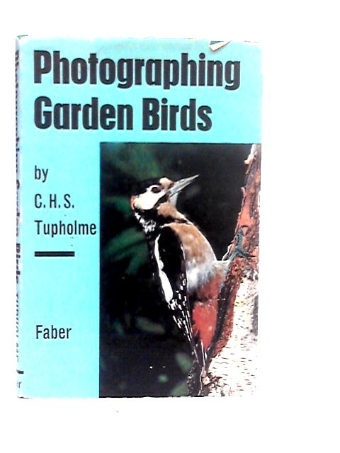 Photographing Garden Birds By C.H.S.Tupholme