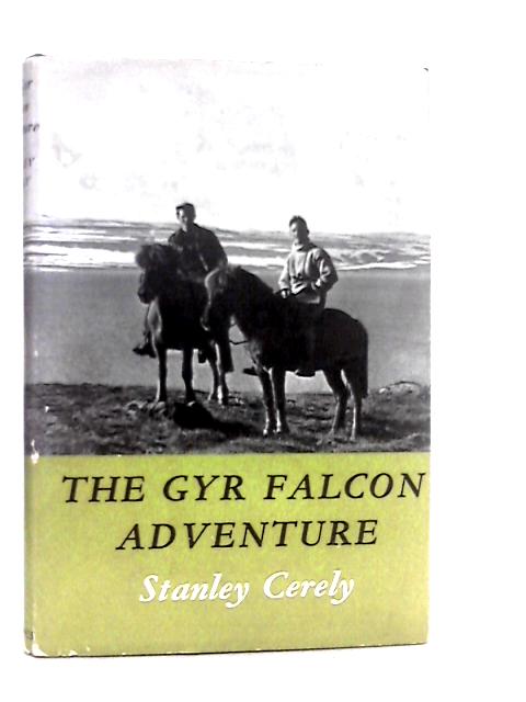 The Gyr Falcon Adventure By Stanley Cerely