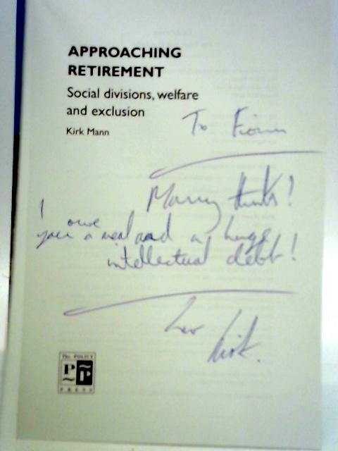 Approaching Retirement: Social Divisions, Welfare and Exclusion By Kirk Mann
