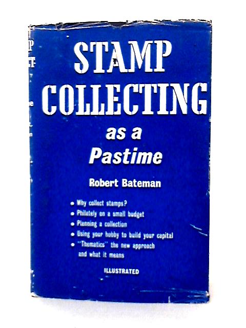 Stamp Collecting as a Pastime - By R. Bateman