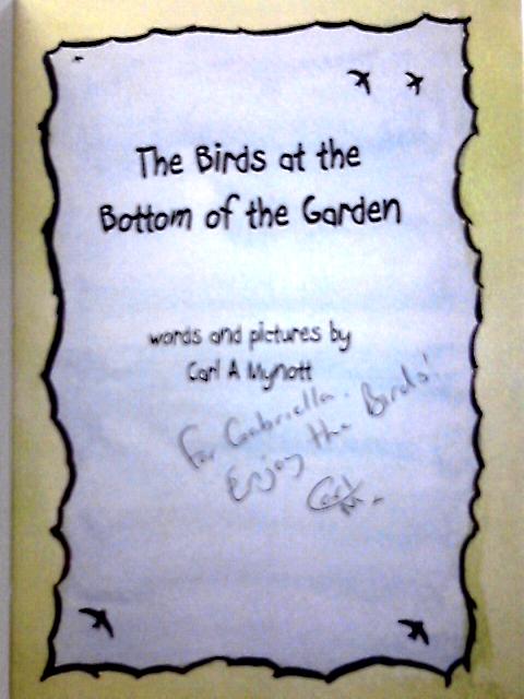 The Birds at the Bottom of the Garden By Carl A. Mynott