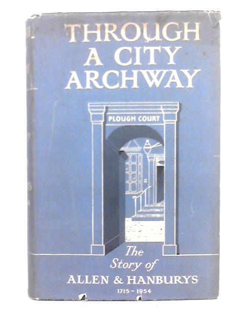 Through a City Archway By Desmond Chapman-Huston, Ernest C. Cripps