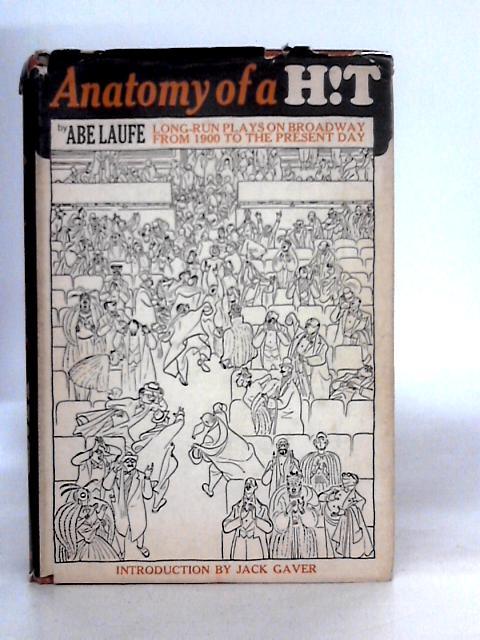 Anatomy of a Hit: Long Run Plays on Broadway from 1900 to the Present Day par Abe Laufe