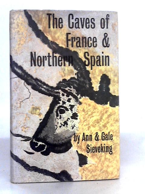 The Caves of France and Northern Spain: A Guide By A. & G. Sieveking