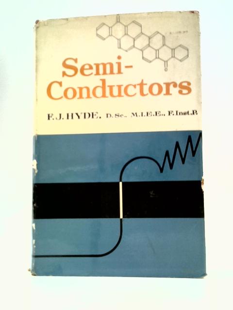 Semiconductors (Trends and Developments in Engineering Series) By F J.Hyde