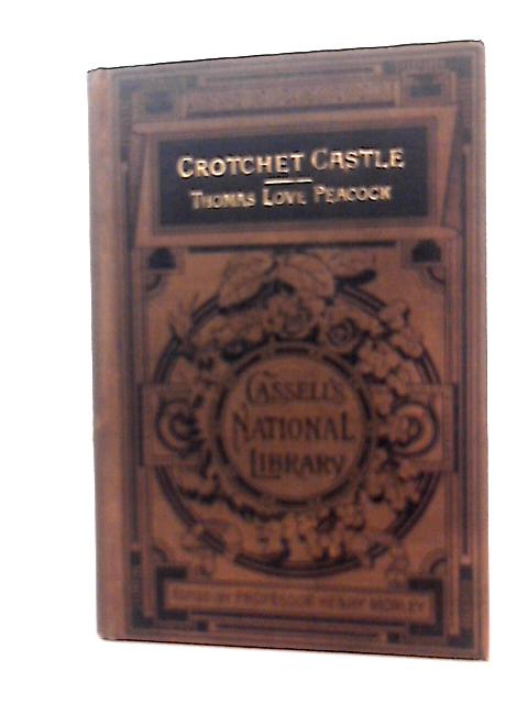 Cassell'S National Library -Crotchet Castle No 57 von Thomas Love Peacock