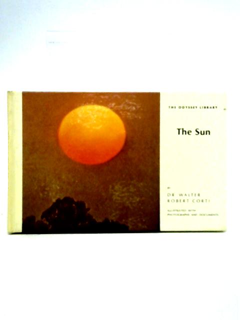 The Odyssey Library - The Sun By Dr. Walter Robert Corti