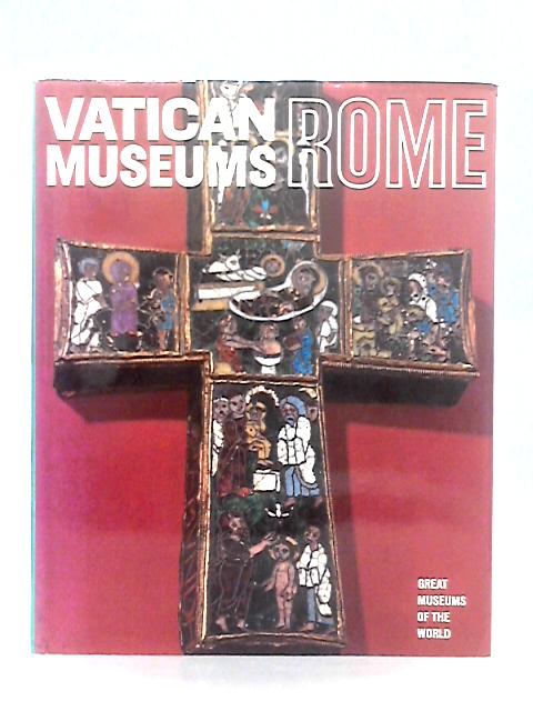 Vatican Museums Rome; Great Museums of the World By Gigetta Dalli Regoli, et al