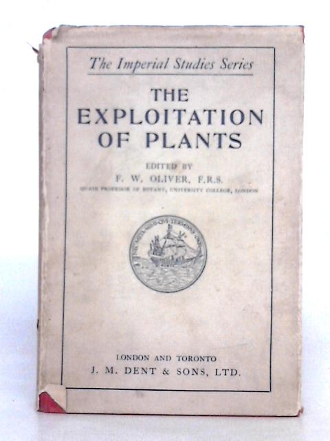 The Exploitation of Plants By F.W. Oliver