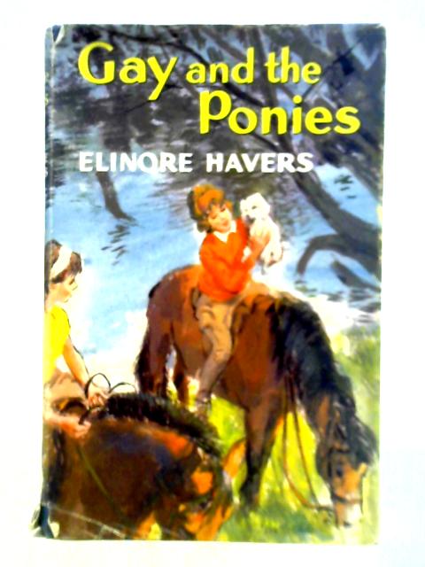 Gay and the Ponies By Elinore Havers