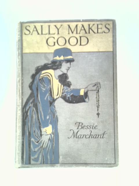 Sally Makes Good, A Story of Tasmania By Bessie Marchant