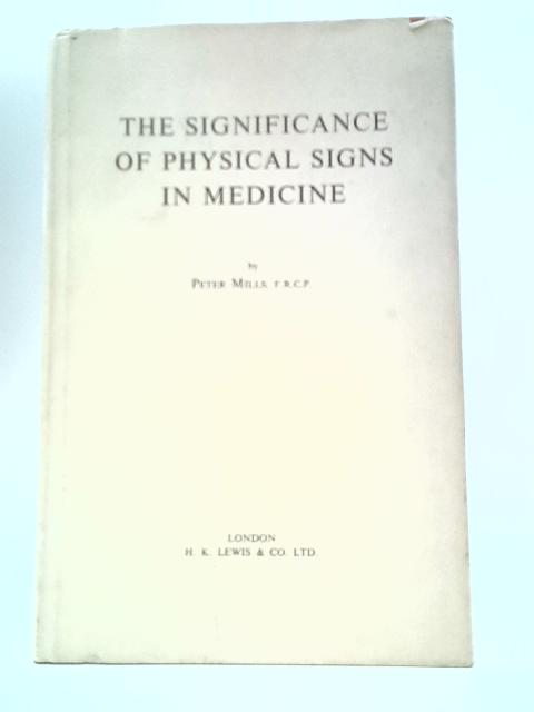 The Significance of Physical Signs in Medicine By Peter Mills
