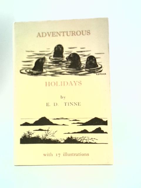 Adventurous Holidays By E D.Tinne
