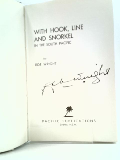 With Hook, Line And Snorkel In The South Pacific von Rob Wright