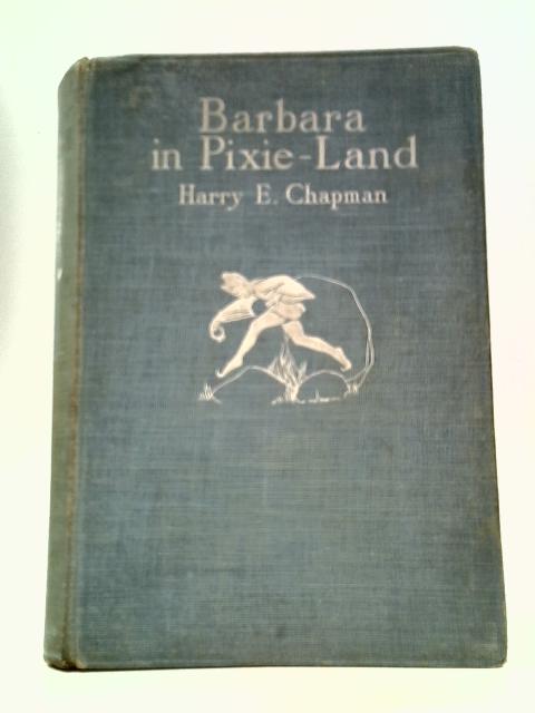 Barbara in Pixie Land By Harry E. Chapman