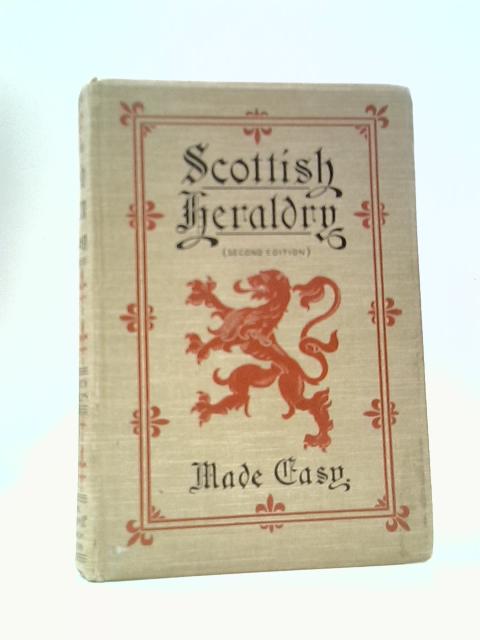 Scottish Heraldry Made Easy By G. Harvey Johnston