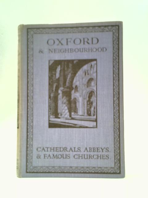 Oxford and Neighbouring Churches: Cathedrals, Abbeys and Famous Churches By Cecil Headlam