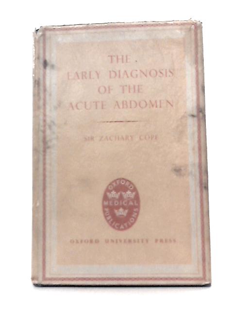 The Early Diagnosis of the Acute Abdomen By Zachary Cope