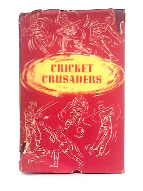 Cricket Crusaders By Harold Dale