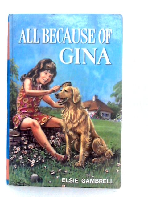 All Because I'm Gina By Elsie Gambrell