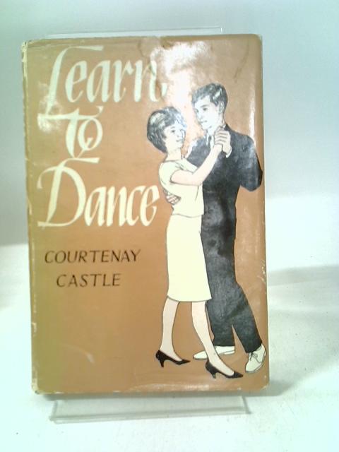 Learn To Dance By Courtenay Castle