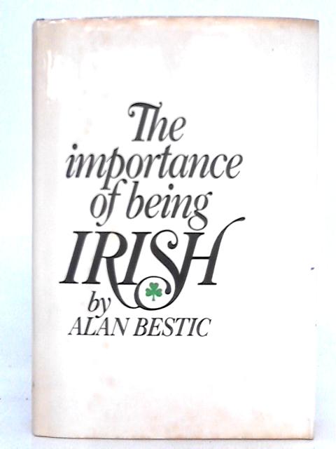 The Importance of Being Irish von Alan Bestic