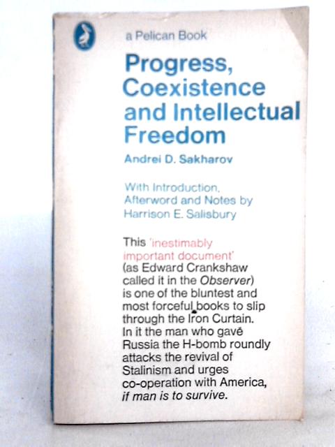 Progress, Coexistence and Intellectual Freedom von Andrei D. Sakharov