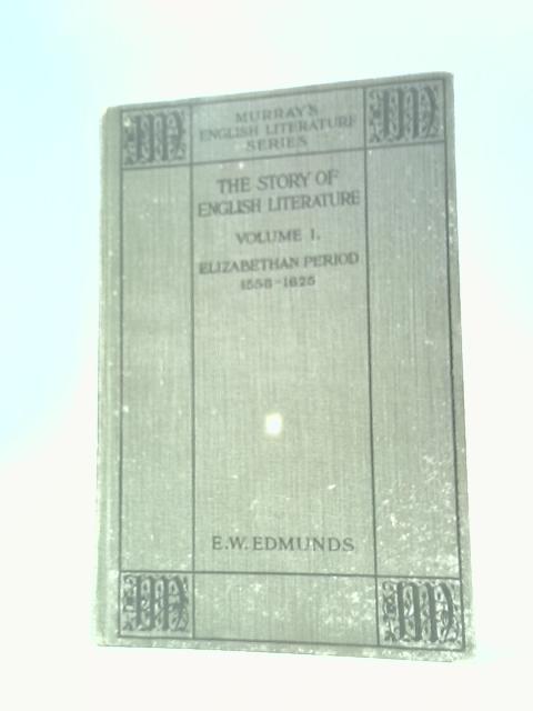 The Story Of English Literature Vol I By E W Edmunds
