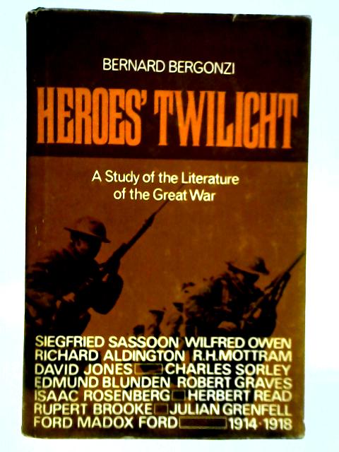 Heroes' Twilight: A Study of the Literature of the Great War von Bernard Bergonzi