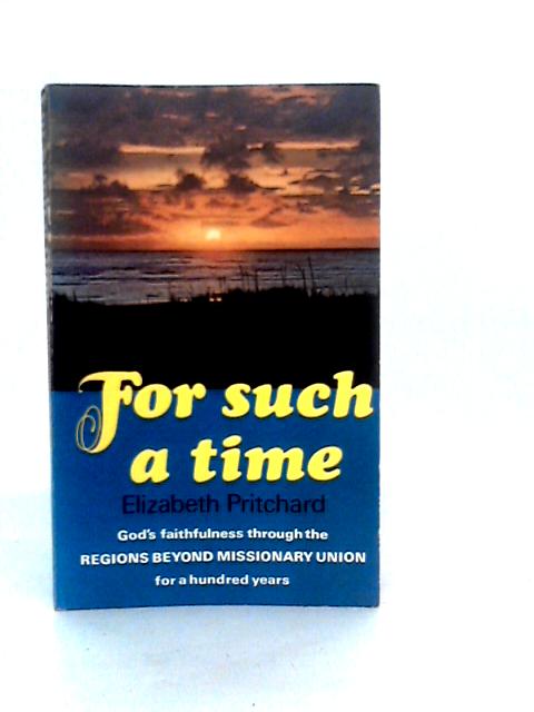 For Such a Time By Elizabeth Pritchard