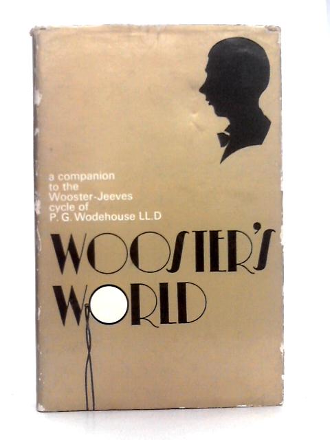 Wooster's World. A Companion to the Wooster-Jeeves Cycle of P.G.Wodehouse By G.Jaggard