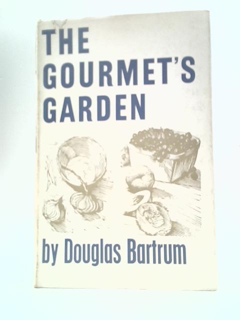 The Gourmet's Garden By Douglas Bartrum