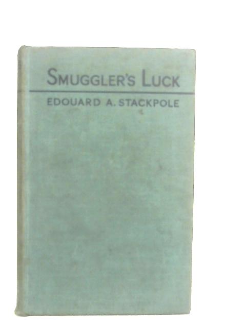 Smuggler's Luck By Edouard A. Stackpole
