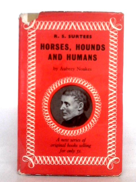 Horses, Hounds and Humans von Aubrey Noakes